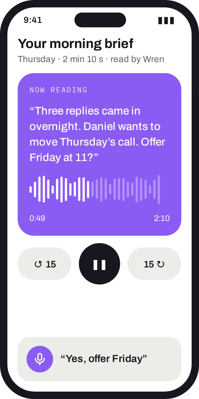 Your morning brief: Wren reads the day in two minutes, and you answer out loud.