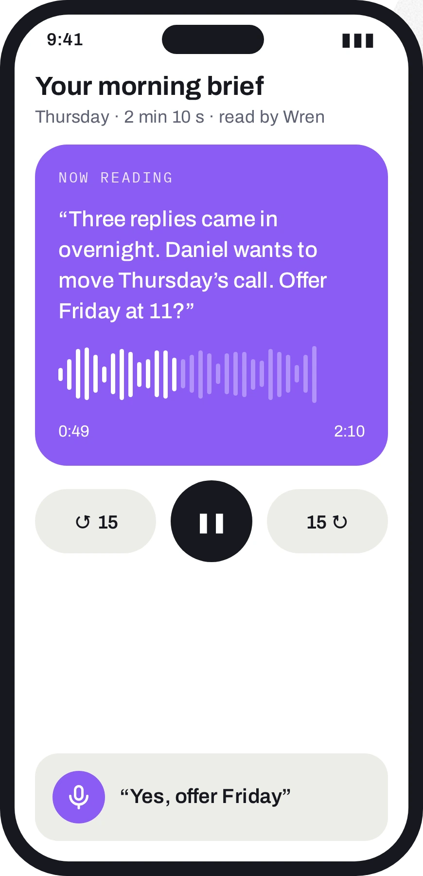 Your morning brief on the Workloom app: Wren reads overnight replies aloud, and you answer “Yes, offer Friday”.