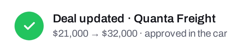 Deal updated, Quanta Freight: $21,000 to $32,000, approved in the car.